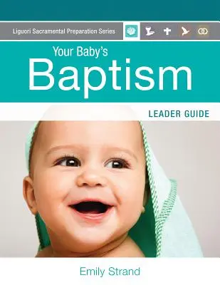 Die Taufe Ihres Babys: Leitfaden - Your Baby's Baptism: Leader Guide