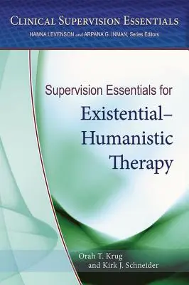 Supervisionsgrundlagen für existenziell-humanistische Therapie - Supervision Essentials for Existential-Humanistic Therapy