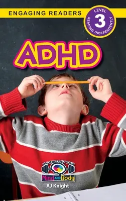 ADHS: Verstehen Sie Ihren Geist und Körper (Engaging Readers, Level 3) - ADHD: Understand Your Mind and Body (Engaging Readers, Level 3)