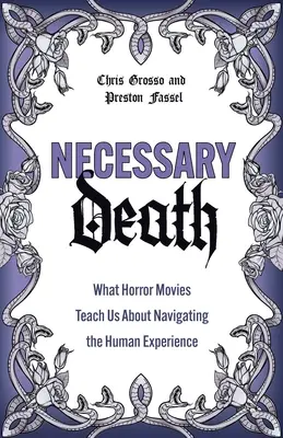 Notwendiger Tod: Was uns Horrorfilme über die Navigation durch die menschliche Erfahrung lehren - Necessary Death: What Horror Movies Teach Us about Navigating the Human Experience