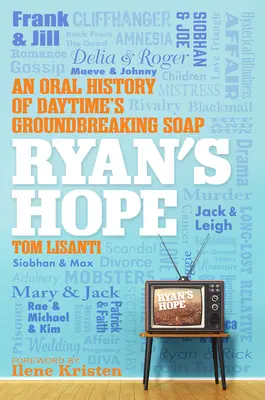 Ryan's Hope: Eine mündliche Geschichte der bahnbrechenden Daytime-Soap - Ryan's Hope: An Oral History of Daytime's Groundbreaking Soap