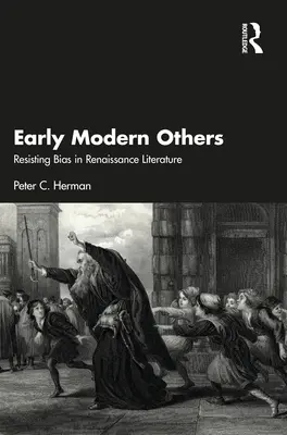 Frühe moderne Andere: Widerstand gegen Vorurteile in der Literatur der Renaissance - Early Modern Others: Resisting Bias in Renaissance Literature