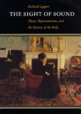 Der Anblick des Klangs: Musik, Repräsentation und die Geschichte des Körpers - The Sight of Sound: Music, Representation, and the History of the Body