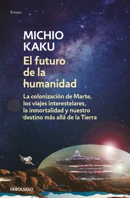 El Futuro de la Humanidad / Die Zukunft der Menschheit - El Futuro de la Humanidad / The Future of Humanity