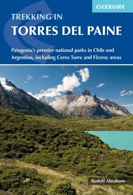 Trekking im Torres del Paine: Die wichtigsten Nationalparks Patagoniens in Chile und Argentinien, einschließlich Cerro Torre und Fitzroy-Gebiet - Trekking in Torres del Paine: Patagonia's Premier National Parks in Chile and Argentina, Including Cerro Torre and Fitzroy Areas