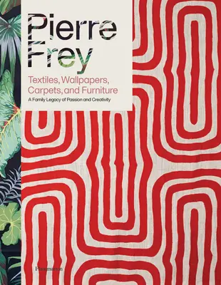 Pierre Frey: Textilien, Tapeten, Teppiche und Möbel - Pierre Frey: Textiles, Wallpapers, Carpets, and Furniture