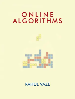 Online-Algorithmen (Vaze Rahul (Tata Institute of Fundamental Research Mumbai Indien)) - Online Algorithms (Vaze Rahul (Tata Institute of Fundamental Research Mumbai India))