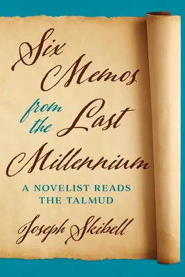 Sechs Memos aus dem letzten Jahrtausend - Ein Romancier liest den Talmud - Six Memos from the Last Millennium - A Novelist Reads the Talmud