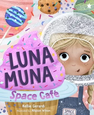 Luna Muna: Space Caf (4-8 Jahre) (Weltraumforscher, Luft- und Raumfahrt, Astronomie für Kinder) - Luna Muna: Space Caf (Ages 4-8) (Space Explorers, Aeronautics & Space, Astronomy for Kids)