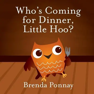 Wer kommt zum Abendessen, Little Hoo? - Who's Coming for Dinner, Little Hoo?