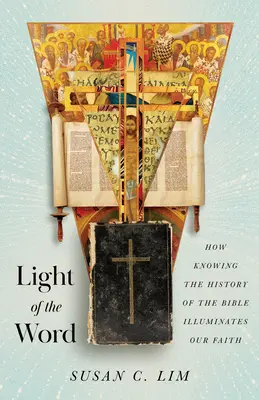 Das Licht des Wortes: Wie die Kenntnis der Geschichte der Bibel unseren Glauben erhellt - Light of the Word: How Knowing the History of the Bible Illuminates Our Faith