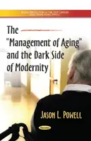 Management des Alterns & die dunkle Seite der Moderne - Management of Aging & the Dark Side of Modernity