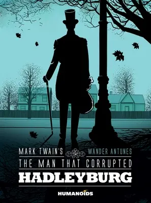 Mark Twains Der Mann, der Hadleyburg verdarb - Mark Twain's the Man That Corrupted Hadleyburg