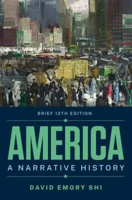 Amerika - Eine erzählende Geschichte (Shi David E. (Furman University)) - America - A Narrative History (Shi David E. (Furman University))