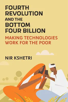 Die vierte Revolution und die untersten vier Milliarden: Technologien für die Armen nutzbar machen - Fourth Revolution and the Bottom Four Billion: Making Technologies Work for the Poor