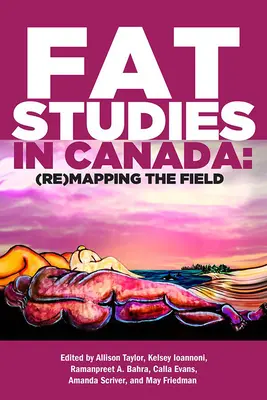 Fettstudien in Kanada: (Re)Mapping des Feldes - Fat Studies in Canada: (Re)Mapping the Field