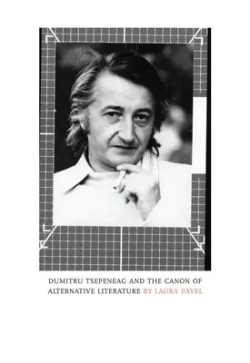 Dumitru Tsepeneag und der Kanon der alternativen Literatur - Dumitru Tsepeneag and the Canon of Alternative Literature