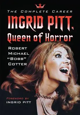 Ingrid Pitt, Königin des Horrors: Die komplette Karriere - Ingrid Pitt, Queen of Horror: The Complete Career