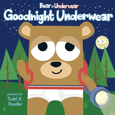 Bär in Unterwäsche: Gute Nacht Unterwäsche - Bear in Underwear: Goodnight Underwear