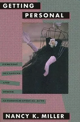 Persönlich werden: Feministische Anlässe und andere autobiografische Akte - Getting Personal: Feminist Occasions and Other Autobiographical Acts