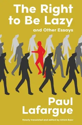 Das Recht, faul zu sein und andere Essays (Warbler Classics Annotated Edition) - The Right to Be Lazy and Other Essays (Warbler Classics Annotated Edition)