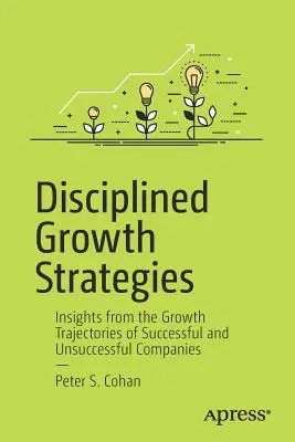 Disziplinierte Wachstumsstrategien: Einblicke in die Wachstumskurven erfolgreicher und erfolgloser Unternehmen - Disciplined Growth Strategies: Insights from the Growth Trajectories of Successful and Unsuccessful Companies