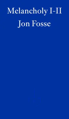 Melancholie I-II - GEWINNER DES NOBELPREISES FÜR LITERATUR 2023 - Melancholy I-II - WINNER OF THE 2023 NOBEL PRIZE IN LITERATURE