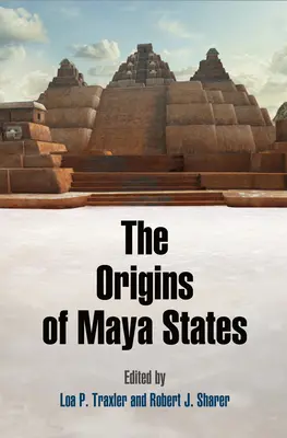 Die Ursprünge der Maya-Staaten - The Origins of Maya States