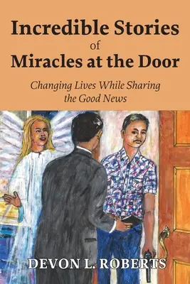 Unglaubliche Geschichten von Wundern an der Tür - Incredible Stories of Miracles at the Door
