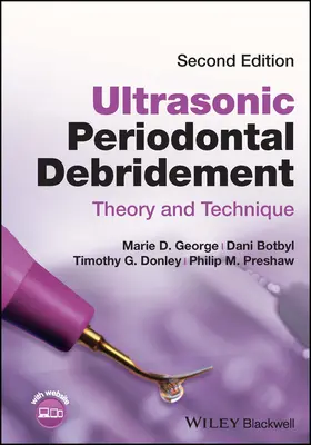 Parodontaldebridement mit Ultraschall - Theorie und Technik (George Marie D. (Westmoreland County Community College Youngwood PA USA)) - Ultrasonic Periodontal Debridement - Theory and Technique (George Marie D. (Westmoreland County Community College Youngwood PA USA))