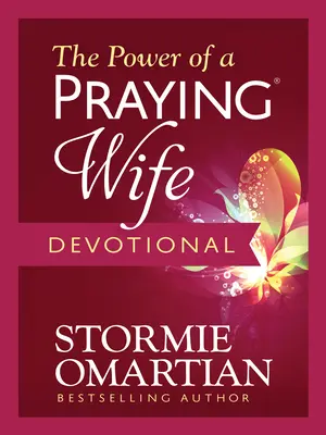 Die Kraft einer betenden Ehefrau - Andacht - The Power of a Praying Wife Devotional