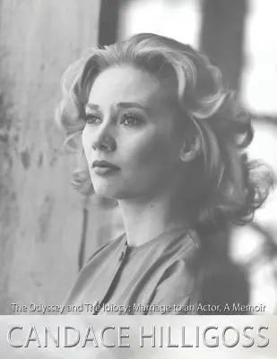 Die Odyssee und die Idiotie, Die Ehe mit einem Schauspieler, Ein Memoiren - The Odyssey and The Idiocy, Marriage to an Actor, A Memoir