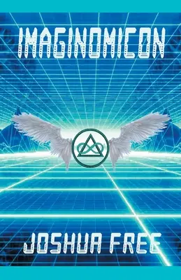 Imaginomicon (überarbeitete Ausgabe): Der Zugang zum Tor zu höheren Universen (Ein neues Grimoire für den menschlichen Geist) - Imaginomicon (Revised Edition): Accessing the Gateway to Higher Universes (A New Grimoire for the Human Spirit)