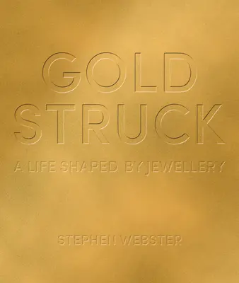 Goldstruck: Ein Leben im Zeichen des Schmucks - Goldstruck: A Life Shaped by Jewellery