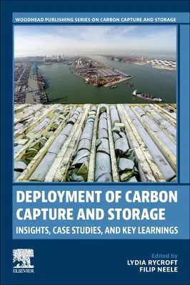 Einsatz von Kohlenstoffabscheidung und -speicherung: Einblicke, Fallstudien und Schlüsselerkenntnisse - Deployment of Carbon Capture and Storage: Insights, Case Studies, and Key Learnings