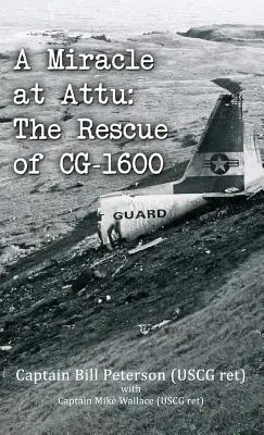 Ein Wunder von Attu: Die Rettung von CG-1600 - A Miracle at Attu: The Rescue of CG-1600