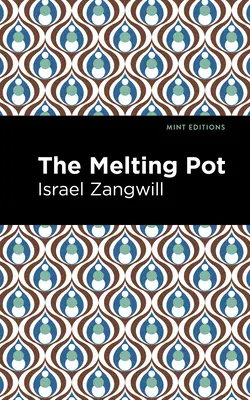 Der Schmelztiegel - The Melting Pot