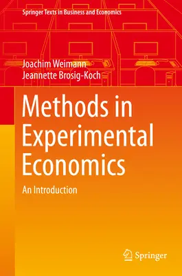Methoden der experimentellen Ökonomie: Eine Einführung - Methods in Experimental Economics: An Introduction