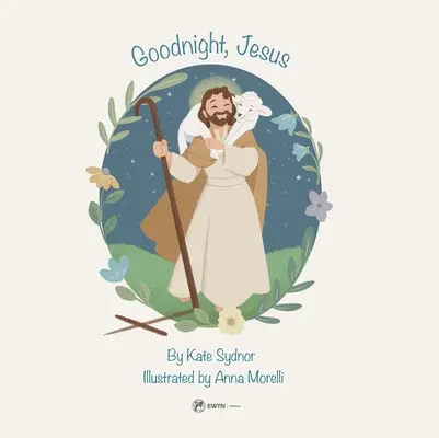 Gute Nacht, Jesus: Eine Gute-Nacht-Geschichte für Kinder - Goodnight, Jesus: A Children's Bedtime Story