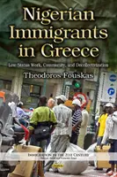 Nigerianische Einwanderer in Griechenland - Arbeit mit niedrigem Status, Gemeinschaft und Entkollektivierung - Nigerian Immigrants in Greece - Low-Status Work, Community & Decollectivization