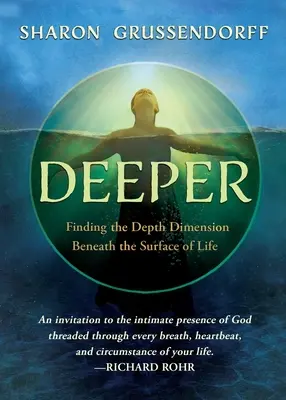 Tiefer: Die Suche nach der Tiefendimension unter der Oberfläche des Lebens - Deeper: Finding the Depth Dimension Beneath the Surface of Life