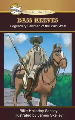 Bass Reeves: Der legendäre Gesetzeshüter des Wilden Westens - Bass Reeves: Legendary Lawman of the Wild West