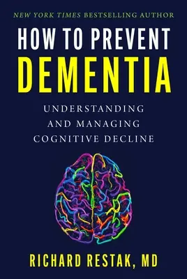 Wie man Demenz vorbeugen kann: Den kognitiven Verfall verstehen und bewältigen - How to Prevent Dementia: Understanding and Managing Cognitive Decline