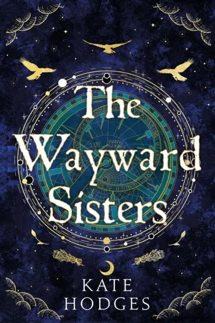 Wayward Sisters - Macbeths drei Hexen tauchen im Schottland der 1780er Jahre in diesem packenden Roman über Besessenheit und Verrat wieder auf - Wayward Sisters - Macbeth's three witches resurface in 1780s Scotland in this gripping novel of obsession and betrayal