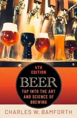 Bier: Einstieg in die Kunst und Wissenschaft des Bierbrauens - Beer: Tap Into the Art and Science of Brewing