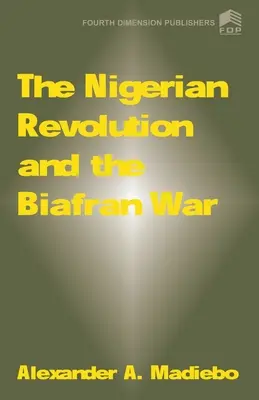 Die nigerianische Revolution und der Biafran-Krieg - The Nigerian Revolution and the Biafran War