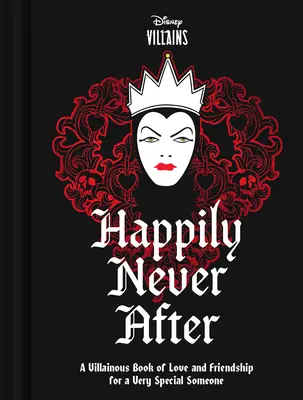 Disney Villains Glücklich bis ans Ende ihrer Tage: Ein schurkisches Buch über Liebe und Freundschaft für einen ganz besonderen Menschen - Disney Villains Happily Never After: A Villainous Book of Love and Friendship for a Very Special Someone