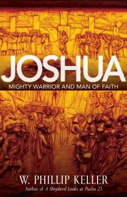 Josua: Mächtiger Kämpfer und Mann des Glaubens - Joshua: Might Warrior and Man of Faith