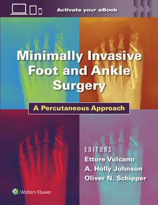 Minimalinvasive Fuß- und Sprunggelenkschirurgie: Ein perkutaner Ansatz - Minimally Invasive Foot and Ankle Surgery: A Percutaneous Approach