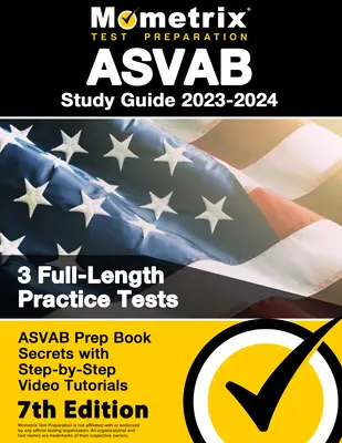 ASVAB Study Guide 2023-2024 - 3 Übungstests in voller Länge, ASVAB Prep Book Secrets with Step-By-Step Video Tutorials: [7. Auflage] - ASVAB Study Guide 2023-2024 - 3 Full-Length Practice Tests, ASVAB Prep Book Secrets with Step-By-Step Video Tutorials: [7th Edition]